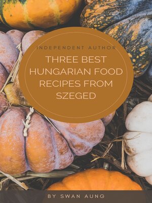 cover image of Three Best Hungarian Food Recipes from Szeged